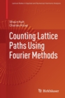 Counting Lattice Paths Using Fourier Methods - Book