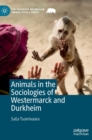 Animals in the Sociologies of Westermarck and Durkheim - Book