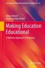 Making Education Educational : A Reflexive Approach to Teaching - Book