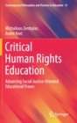 Critical Human Rights Education : Advancing Social-Justice-Oriented Educational Praxes - Book