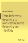 From Differential Geometry to Non-commutative Geometry and Topology - Book
