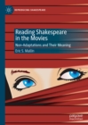Reading Shakespeare in the Movies : Non-Adaptations and Their Meaning - eBook