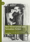 Neo-Victorianism and Sensation Fiction - Book