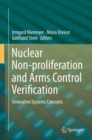Nuclear Non-proliferation and Arms Control Verification : Innovative Systems Concepts - Book