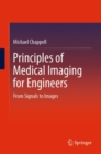 Principles of Medical Imaging for Engineers : From Signals to Images - eBook