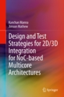 Design and Test Strategies for 2D/3D Integration for NoC-based Multicore Architectures - eBook