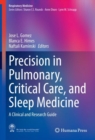 Precision in Pulmonary, Critical Care, and Sleep Medicine : A Clinical and Research Guide - Book