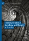 The Self, Relational Sociology, and Morality in Practice - eBook