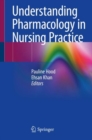 Understanding Pharmacology in Nursing Practice - Book