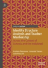 Identity Structure Analysis and Teacher Mentorship : Across the Context of Schools and the Individual - Book