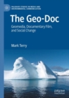 The Geo-Doc : Geomedia, Documentary Film, and Social Change - eBook