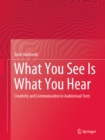What You See Is What You Hear : Creativity and Communication in Audiovisual Texts - eBook