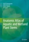 Anatomic Atlas of Aquatic and Wetland Plant Stems - eBook