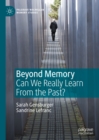 Beyond Memory : Can We Really Learn From the Past? - eBook