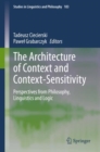 The Architecture of Context and Context-Sensitivity : Perspectives from Philosophy, Linguistics and Logic - eBook