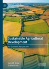 Sustainable Agricultural Development : An Economic Perspective - eBook