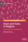 Islam and Turks in Belgium : Communities and Associations - Book