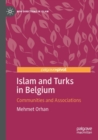 Islam and Turks in Belgium : Communities and Associations - Book