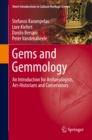 Gems and Gemmology : An Introduction for Archaeologists, Art-Historians and Conservators - eBook