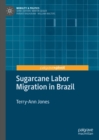 Sugarcane Labor Migration in Brazil - eBook