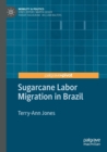 Sugarcane Labor Migration in Brazil - Book