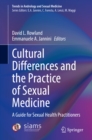 Cultural Differences and the Practice of Sexual Medicine : A Guide for Sexual Health Practitioners - eBook