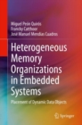 Heterogeneous Memory Organizations in Embedded Systems : Placement of Dynamic Data Objects - eBook