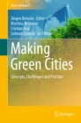 Making Green Cities : Concepts, Challenges and Practice - eBook