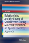 Relationships and the Course of Social Events During Mineral Exploration : An Applied Sociology Approach - Book