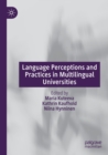 Language Perceptions and Practices in Multilingual Universities - Book