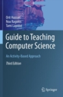 Guide to Teaching Computer Science : An Activity-Based Approach - Book