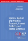 Operator Algebras and Dynamics: Groupoids, Crossed Products, and Rokhlin Dimension - Book