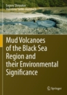 Mud Volcanoes of the Black Sea Region and their Environmental Significance - Book