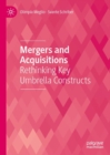 Mergers and Acquisitions : Rethinking Key Umbrella Constructs - eBook