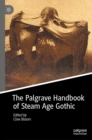 The Palgrave Handbook of Steam Age Gothic - eBook