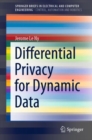 Differential Privacy for Dynamic Data - Book