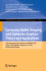 Computer Vision, Imaging and Computer Graphics Theory and Applications : 14th International Joint Conference, VISIGRAPP 2019, Prague, Czech Republic, February 25-27, 2019, Revised Selected Papers - eBook