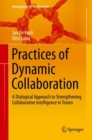 Practices of Dynamic Collaboration : A Dialogical Approach to Strengthening Collaborative Intelligence in Teams - eBook