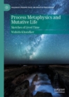 Process Metaphysics and Mutative Life : Sketches of Lived Time - eBook