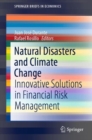 Natural Disasters and Climate Change : Innovative Solutions in Financial Risk Management - Book
