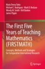 The First Five Years of Teaching Mathematics (FIRSTMATH) : Concepts, Methods and Strategies for Comparative International Research - eBook