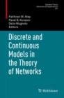 Discrete and Continuous Models in the Theory of Networks - Book