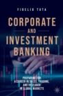 Corporate and Investment Banking : Preparing for a Career in Sales, Trading, and Research in Global Markets - Book