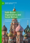 Faith-Based Organizations and Social Welfare : Associational Life and Religion in Contemporary Eastern Europe - eBook