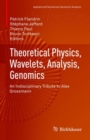 Theoretical Physics, Wavelets, Analysis, Genomics : An Indisciplinary Tribute to Alex Grossmann - eBook