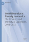 Multidimensional Poverty in America : The Incidence and Intensity of Deprivation, 2008-2018 - eBook