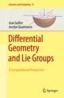 Differential Geometry and Lie Groups : A Computational Perspective - eBook