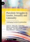 Pluralistic Struggles in Gender, Sexuality and Coloniality : Challenging Swedish Exceptionalism - eBook