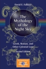 The Mythology of the Night Sky : Greek, Roman, and Other Celestial Lore - Book