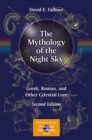 The Mythology of the Night Sky : Greek, Roman, and Other Celestial Lore - eBook